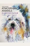 Atmospheric Animals in Watercolour: Painting with Spirit & Vitality