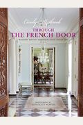 Through The French Door: Romantic Interiors Inspired By Classic French Style
