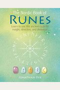 The Nordic Book Of Runes: Learn To Use This Ancient Code For Insight, Direction, And Divination