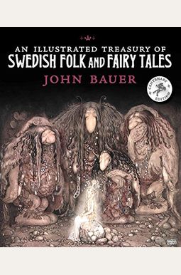 An Illustrated Treasury Of Swedish Folk And Fairy Tales An Illustrated Treasury Of Swedish Folk And Fairy Tales