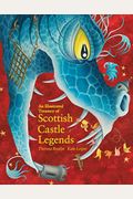 An Illustrated Treasury Of Scottish Castle Legends