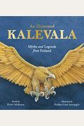 An Illustrated Kalevala: Myths And Legends From Finland
