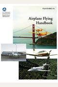 Airplane Flying Handbook: Faa-H-8083-3a