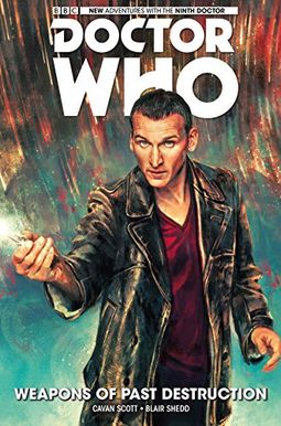 Doctor Who: The Ninth Doctor Vol. 1: Weapons Of Past Destruction Doctor Who: The Ninth Doctor Vol. 1: Weapons Of Past Destruction