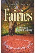 Fairies: A Guide To The Celtic Fair Folk