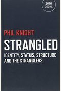 Strangled: Identity, Status, Structure and the Stranglers