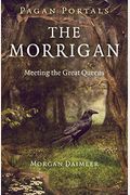 Pagan Portals - The Morrigan: Meeting The Great Queens