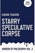 Starry Speculative Corpse: Horror of Philosophy