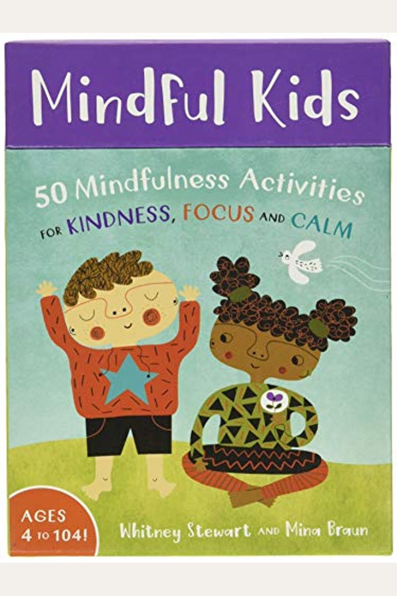 Mindful Kids: 50 Mindfulness Activities For Kindness, Focus And Calm