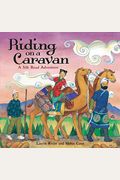 Riding On A Caravan: A Silk Road Adventure