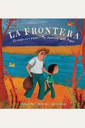 La Frontera: El Viaje Con Papa / My Journey With Papa