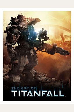 The Art Of Titanfall 2 The Art Of Titanfall 2