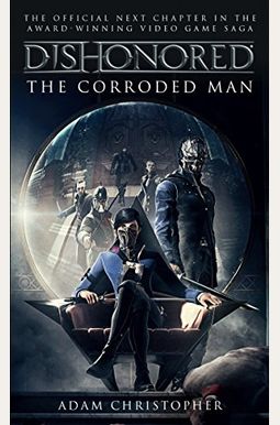 Dishonored - The Corroded Man (Video Game Saga) Dishonored - The Corroded Man (Video Game Saga)