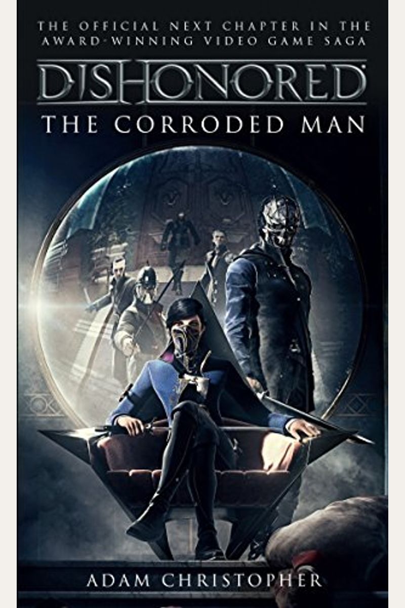 Dishonored - The Corroded Man (Video Game Saga)