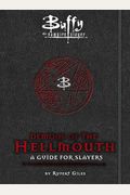 Buffy The Vampire Slayer: Demons Of The Hellmouth: A Guide For Slayers