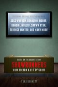 Showrunners: The Art Of Running A Tv Show: The Official Companion To The Documentary