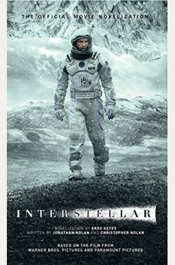 Interstellar: The Official Movie Novelization Interstellar: The Official Movie Novelization