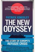 The New Odyssey: The Story Of The Twenty-First Century Refugee Crisis