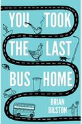 You Took The Last Bus Home: The Poems Of Brian Bilston