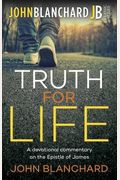Truth For Life: Devotional Commentary On The Epistle Of James
