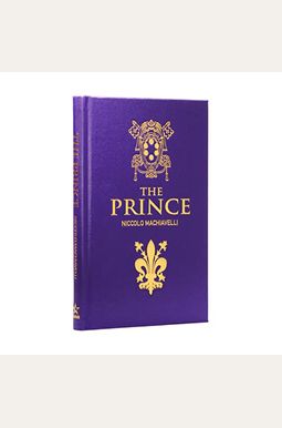The Prince: Translated Out Of Italian Into English By Edward Dacres With Some Animadversions Noting And Taxing His Errors The Prince: Translated Out Of Italian Into English By Edward Dacres With Some Animadversions Noting And Taxing His Errors