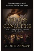 The Kiss of the Concubine: a story of Anne Boleyn