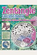 Zentangle Sourcebook: The Ultimate Resource For Mindful Drawing