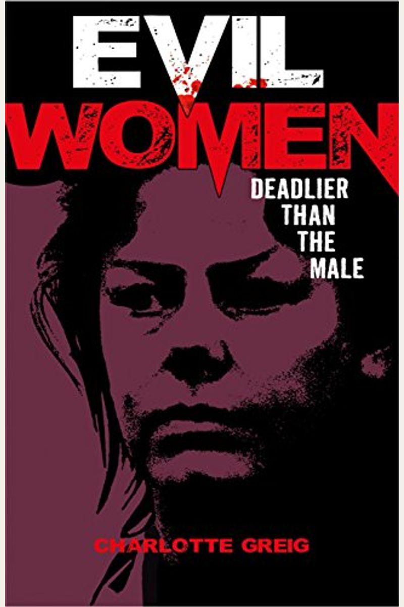 Buy Evil Women: Deadlier Than The Male Book By: John Marlowe