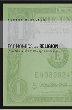 Economics As Religion: From Samuelson To Chicago And Beyond Economics As Religion: From Samuelson To Chicago And Beyond