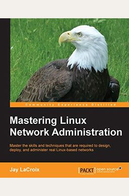 Mastering Linux Network Administration Mastering Linux Network Administration
