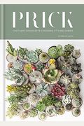 Prick: Cacti And Succulents: Choosing, Styling, Caring