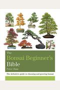 The Bonsai Beginner's Bible