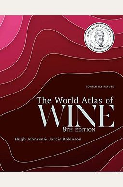 The World Atlas of Wine 8th Edition The World Atlas of Wine 8th Edition