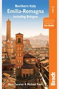 Northern Italy: Emilia-Romagna: Including Bologna, Ferrara, Modena, Parma, Ravenna And The Republic Of San Marino