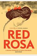 Red Rosa: A Graphic Biography Of Rosa Luxemburg