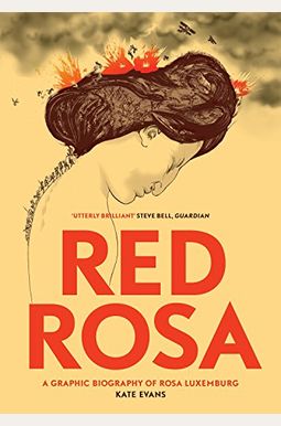 Red Rosa: A Graphic Biography Of Rosa Luxemburg Red Rosa: A Graphic Biography Of Rosa Luxemburg