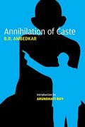 Annihilation Of Caste: The Annotated Critical Edition