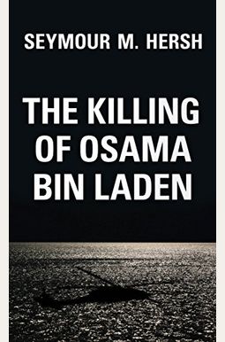The Killing Of Osama Bin Laden The Killing Of Osama Bin Laden