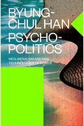 Psychopolitics: Neoliberalism And New Technologies Of Power (Verso Futures)