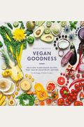 Vegan Goodness: Delicious Plant-Based Recipes That Can Be Enjoyed Everyday