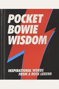 Pocket Bowie Wisdom: Inspirational Words From A Rock Legend
