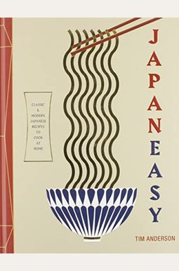 Japaneasy: Classic And Modern Japanese Recipes To Cook At Home