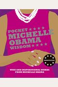Pocket Michelle Obama Wisdom: Wise And Inspirational Words From Michelle Obama