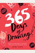 365 Days Of Drawing: Sketch And Paint Your Way Through The Creative Year