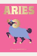 Aries: Harness The Power Of The Zodiac (Astrology, Star Sign)