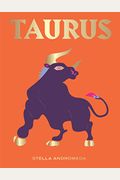 Taurus: Harness The Power Of The Zodiac (Astrology, Star Sign)