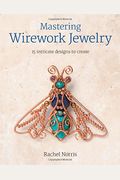 Mastering Wirework Jewelry: 15 Intricate Designs To Create