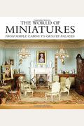 The World Of Miniatures: From Simple Cabins To Ornate Palaces