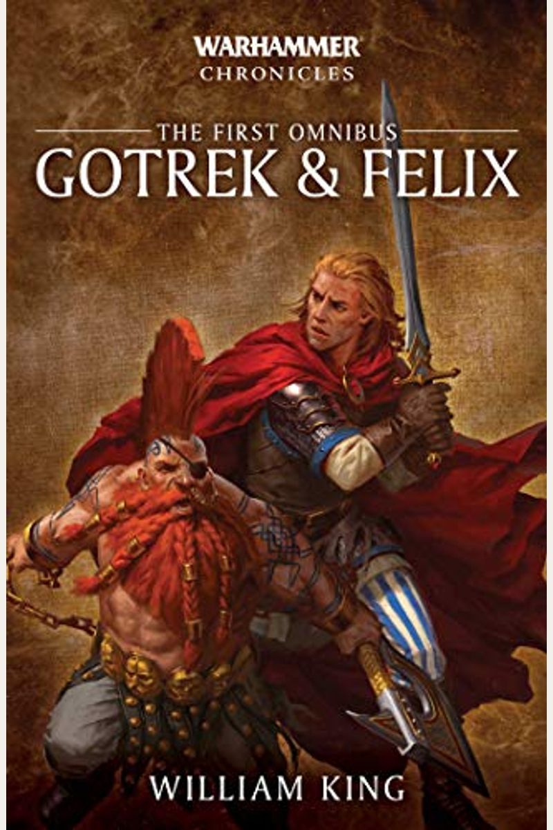 Gotrek And Felix: The First Omnibus
