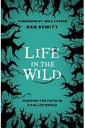 Life In The Wild: Fighting For Faith In A Fallen World